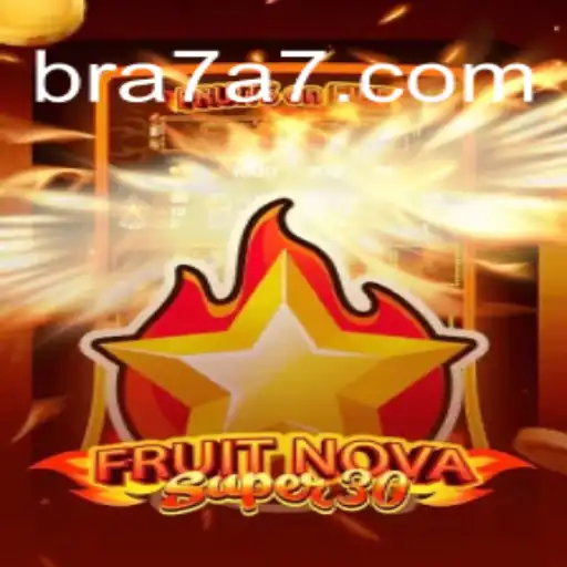 Exploring the Exciting World of FruitrNovaSupe30: A Top Pick on 7A7.com Oficial Slots Brasil #1